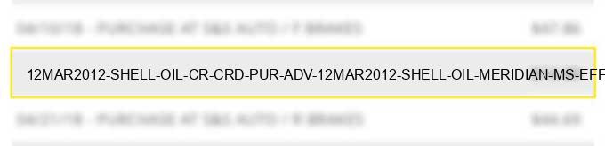 12mar2012 shell oil / cr crd pur adv 12mar2012 shell oil meridian ms (eff. date 03/14/2012)