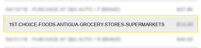 1st choice foods antigua grocery stores supermarkets