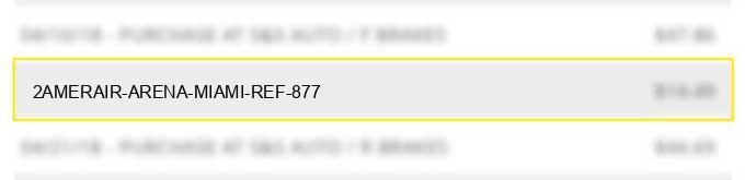 2amerair arena miami ref# 877