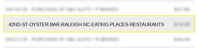 42nd st oyster bar raleigh nc eating places restaurants