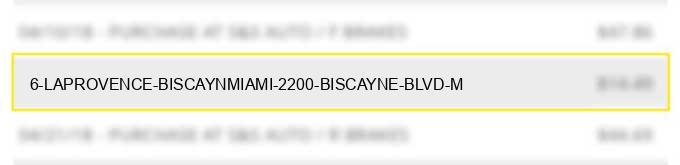 6 laprovence biscaynmiami 2200 biscayne blvd m