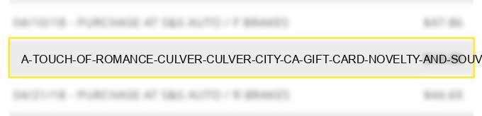 a touch of romance culver culver city ca gift card novelty and souvenir shops