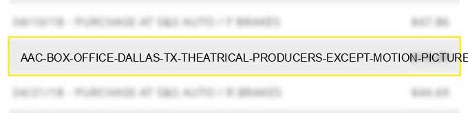 aac box office dallas tx theatrical producers (except motion pictures), ticket agencies
