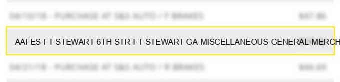 aafes ft stewart 6th str ft stewart ga miscellaneous general merchandise stores