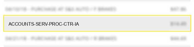 accounts serv proc ctr ia