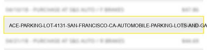 ace parking lot #4131 san francisco ca automobile parking lots and garages