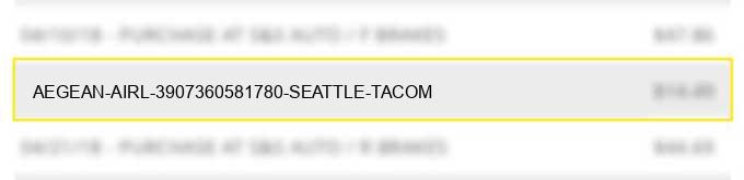 aegean airl 3907360581780, seattle tacom