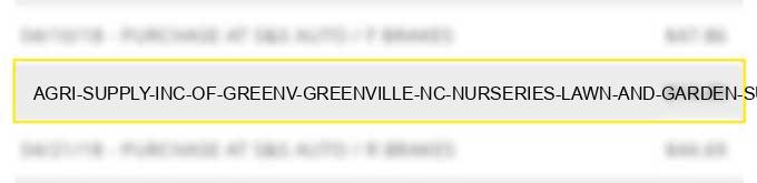 agri supply inc of greenv greenville nc nurseries lawn and garden supply stores