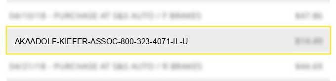 aka*adolf kiefer assoc 800-323-4071 il u