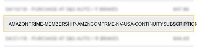 amazonprime membership amzn.com/prme nv usa - continuity/subscription merchants