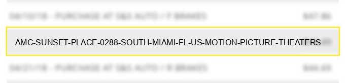 amc sunset place #0288 south miami fl us motion picture theaters