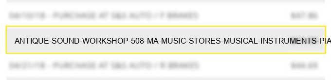 antique sound workshop 508 ma music stores musical instruments pianos sheet music