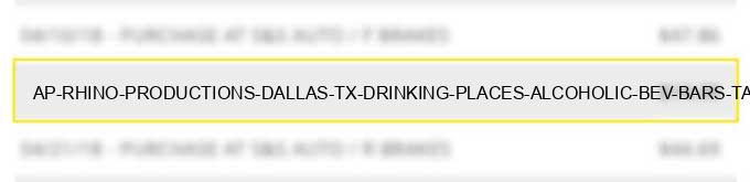 ap rhino productions dallas tx drinking places (alcoholic bev.) bars taverns nightclubs