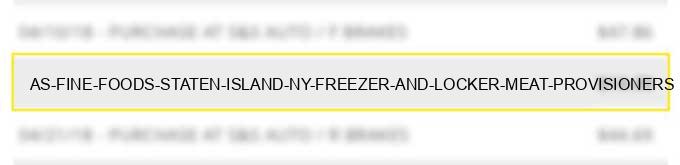 a&s fine foods staten island ny freezer and locker meat provisioners