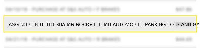 asg nobe n bethesda mr rockville md automobile parking lots and garages