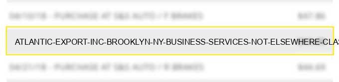 atlantic export inc brooklyn ny business services not elsewhere classified