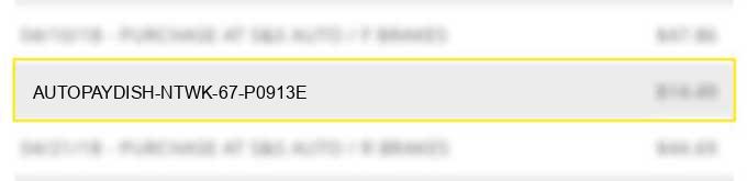 autopay/dish ntwk 67 p0913e