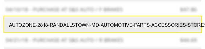 autozone #2818 randallstown md automotive parts accessories stores