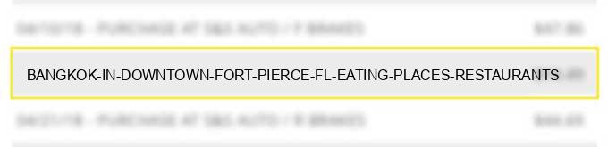 bangkok in downtown fort pierce fl eating places, restaurants