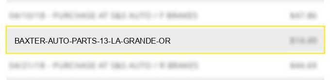 baxter auto parts #13 la grande or