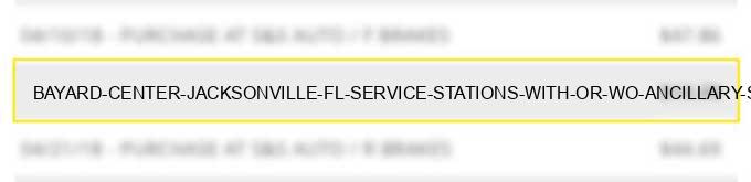 bayard center jacksonville fl service stations (with or w/o ancillary services)