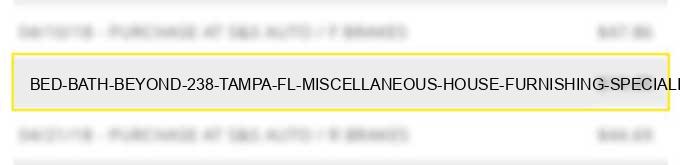 bed bath & beyond #238 tampa fl miscellaneous house furnishing speciality stores