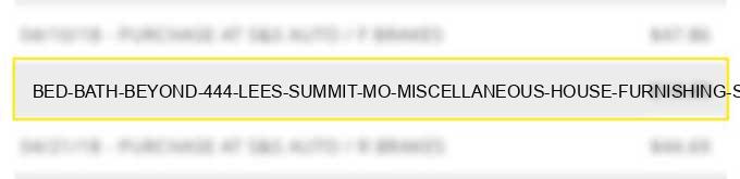 bed bath & beyond #444 lee's summit mo miscellaneous house furnishing speciality stores