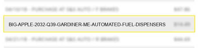 big apple #2032 q39 gardiner me automated fuel dispensers