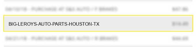 big leroy`s auto parts houston tx