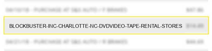 blockbuster inc# charlotte nc dvd/video tape rental stores