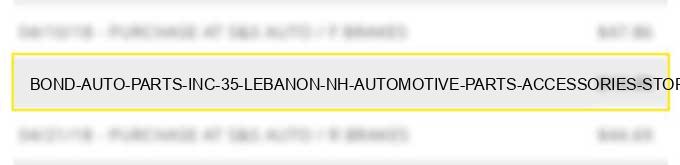 bond auto parts inc #35 lebanon nh automotive parts accessories stores