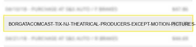 borgata/comcast tix nj theatrical producers (except motion pictures) ticket agencies