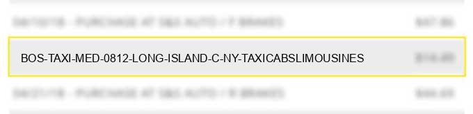bos taxi med 0812 long island c ny taxicabs/limousines