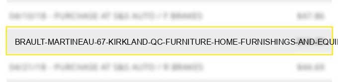 brault & martineau #67 kirkland qc - furniture home furnishings and equipment stores