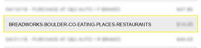 breadworks boulder co eating places restaurants