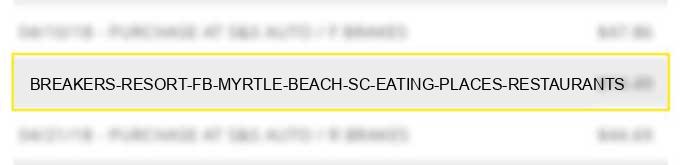 breakers resort f&b myrtle beach sc eating places restaurants