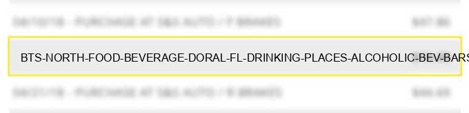 bts north food & beverage doral fl drinking places (alcoholic bev.) bars taverns nightclubs