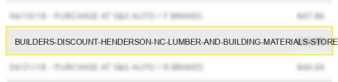 builder's discount henderson nc lumber and building materials stores