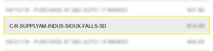 c & r supply/a&m indus sioux falls sd