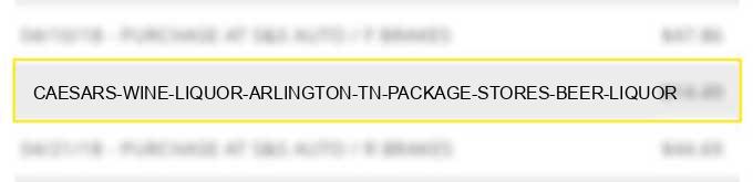 caesar's wine & liquor arlington tn package stores beer liquor