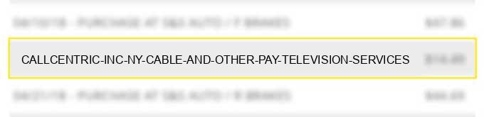 callcentric inc ny cable and other pay television services