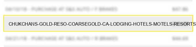 chukchans' gold reso coarsegold ca lodging hotels motels resorts