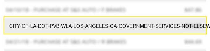 city of la dot pvb wla los angeles ca government services not elsewhere classified
