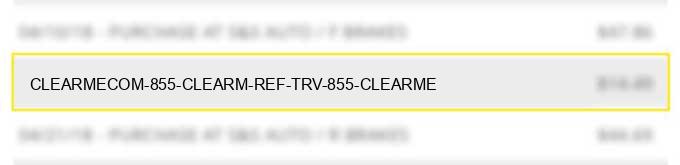 clearme.com 855 clearm ref# trv/ 855 clearme