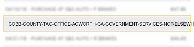 cobb county tag office acworth ga government services not elsewhere classified