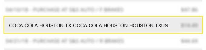 coca cola houston tx coca cola houston houston txus