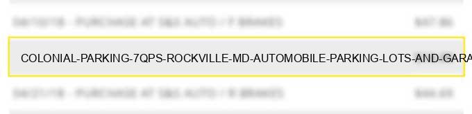 colonial parking #7qps rockville md automobile parking lots and garages