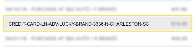 credit card ln adv lucky brand #3336 n charleston sc