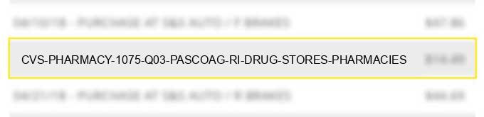 cvs pharmacy #1075 q03 pascoag ri drug stores pharmacies