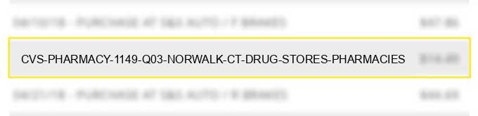 cvs pharmacy #1149 q03 norwalk ct drug stores pharmacies